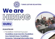 Buat Kamu Lulusan S1, Tunas Lestari Sejahtera Buka Lowongan Guru, Cek Syaratnya
