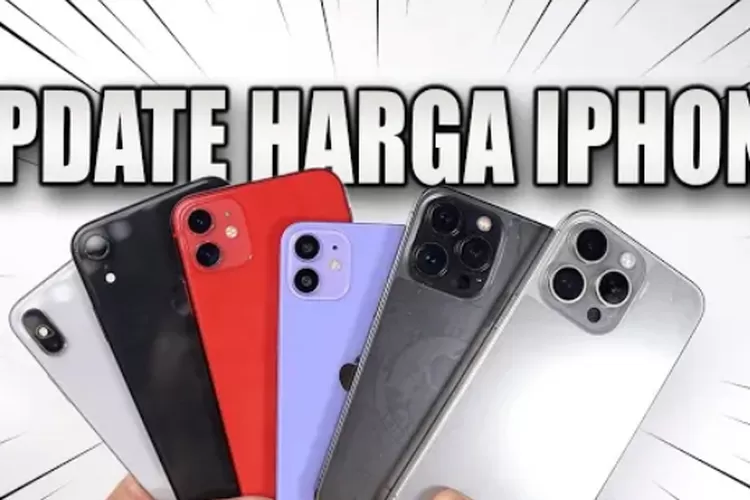 Ilustrasi: UPDATE HARGA iPhone SE, iPhone 11, iPhone 12, iPhone 13, dan iPhone 14 Bulan Mei 2024. (Foto/TL YouTube.)