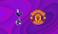 Prediksi Tottenham Hotspur vs Manchester United Lig Eropa Jam 2.00 WiB