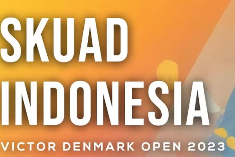 Resmi! Skuad Indonesia Di Turnamen Badminton VICTOR Denmark Open 2023 ...