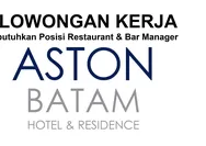 ASTON Batam Hotel & Residence Membuka Lowongan Kerja Dibutuhkan Posisi Sebagai Restaurant & Bar Manager