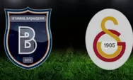 Prediksi Skor Galatasaray vs Istanbul Basaksehir Liga Super Turki 10 Februari 2024 Jam 23.00 WIB, Cek Head To Head