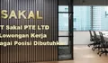 Dibutuhkan Segera Menempati Berbagai Posisi Lowongan Kerja di PT Sakal PTE LTD Batam