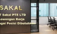Dibutuhkan Segera Menempati Berbagai Posisi Lowongan Kerja di PT Sakal PTE LTD Batam
