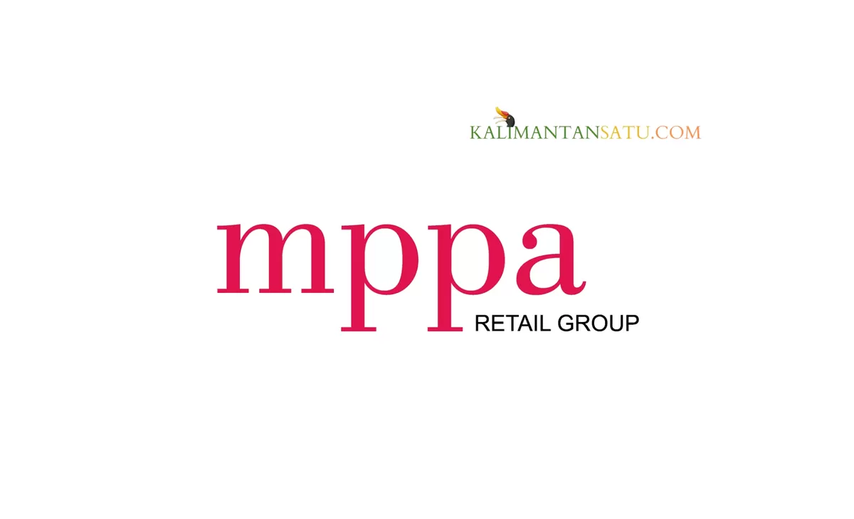 MPPA Tambah Modal PT Super Ekonomi Retailindo Rp46,65 M ! Manajemen Matahari Putra Prima Ungkap Tujuannya Buat Apa (Kalimantansatu.com)