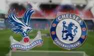 Prediksi Skor Crystal Palace vs Chelsea Liga Inggris 13 Februari 2024 Jam 03.00 WIB, Cek Head To Head