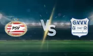 PREDIKSI PSV vs GVVV Piala KNVB Rabu 17 Desember 2025 Jam 03.00 WIB