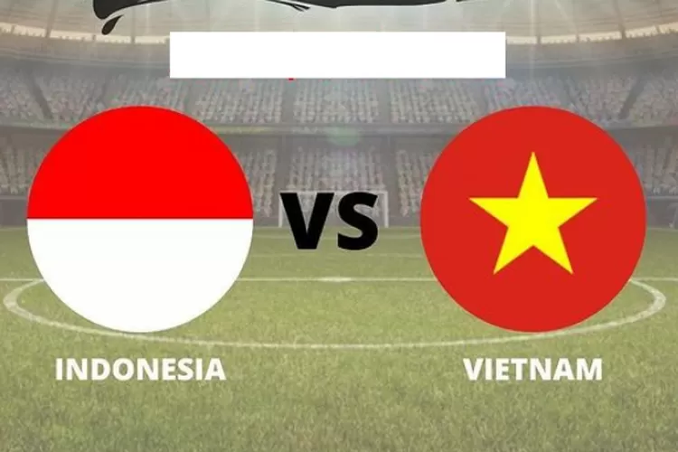 SEDANG TAYANG LIVE STREAMING Indosiar Indonesia Vs Vietnam TV Online ...