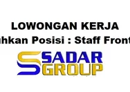 Dibutuhkan Segera Posisi Staff Front Office di Sadar Group Batam