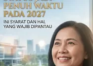 PPPK Paruh Waktu Jadi Penuh Waktu 2027: Ini Syarat, Jadwal dan Proses yang Perlu Diketahui