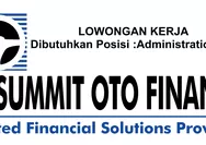 Dibutuhkan Segera untuk Posisi Administration Staff di PT Summit OTO Finance - Batam