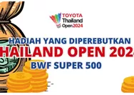 Menggiurkan! Inilah Hadiah yang Diperebutkan di Thailand Open 2024 BWF Super 500