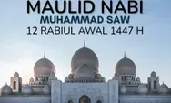 Maulid Nabi 2025 Jatuh di Tanggal Berapa dan Hari Apa? SimakPenjelasannya Berikut