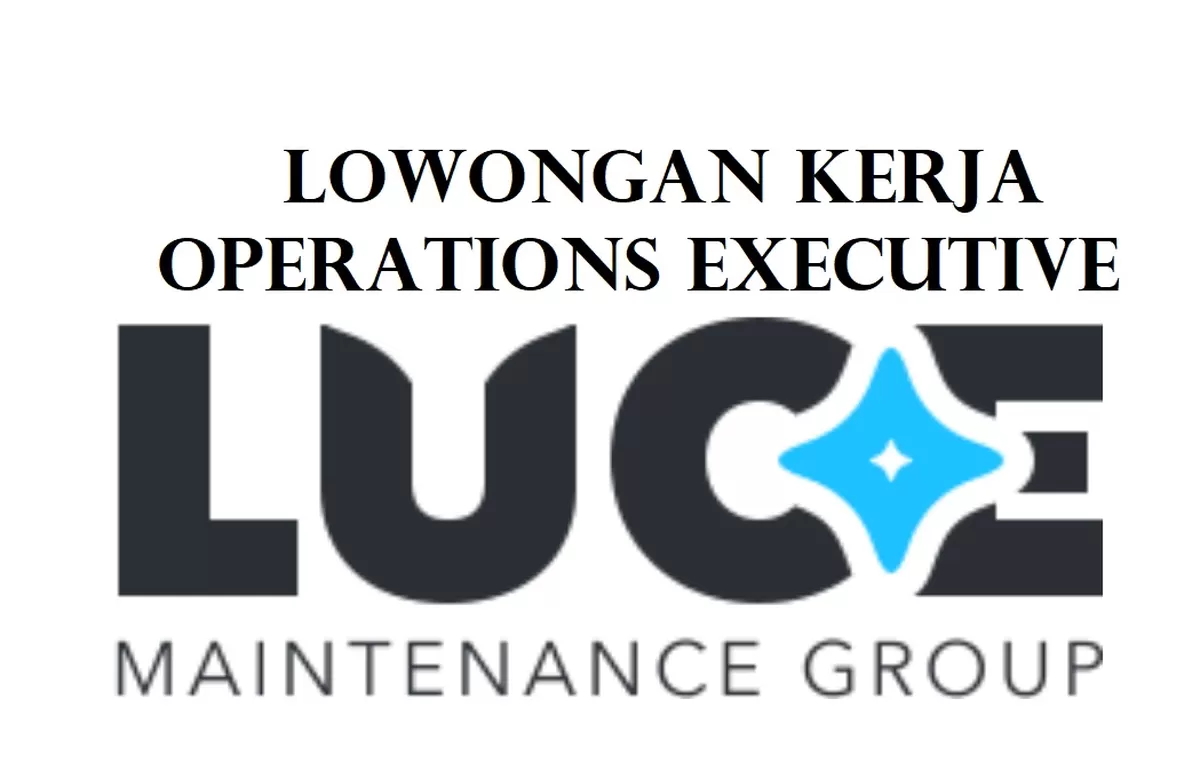 Kesempatan Berkarier untuk Menempati Posisi Operations Executive.