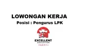 Lowongan Kerja untuk Posisi Jabatan Pengurus LKP di Excellent Education Lokasi di Batam