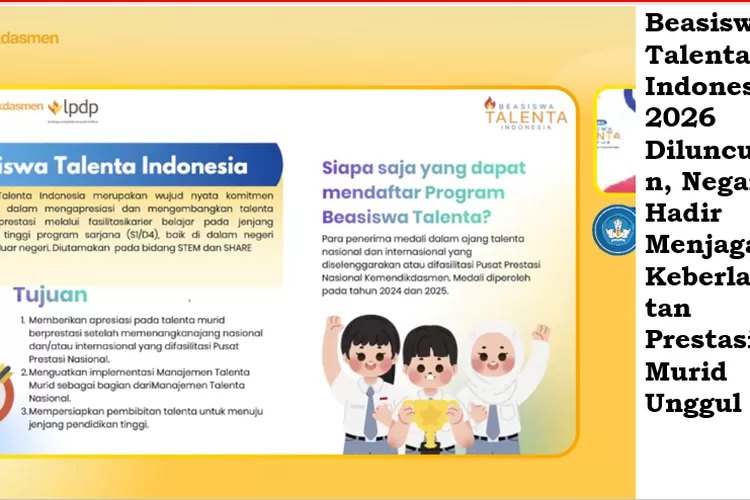 Program Talenta Beasiswa Talenta Indonesia 2026 Diluncurkan, Negara Hadir Menjaga ...