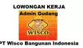 Dibutuhkan Segera untuk Posisi Sebagai Admin Gudang di PT Wisco Bangunan Indonesia
