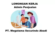 Lowongan Kerja Dibutuhkan Segera Posisi Admin Penjulan di PT Megatama Securindo Abadi