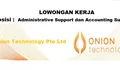 Dibutuhkan Segera Posisi Administrative Support dan Accounting Support di Onion Technology Pte Ltd Batam