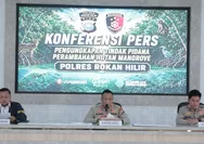 Polres Rohil Ungkap Hutan Mangrove Dirusak, Tetapkan 1 Tersangka dan Amankan Barang Bukti Alat Berat